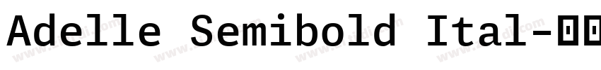 Adelle Semibold Ital字体转换